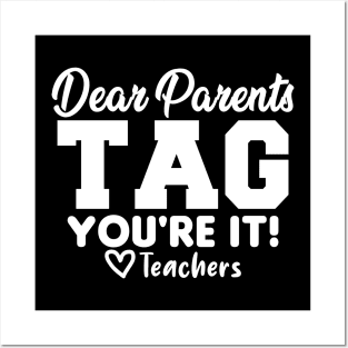 Last Day Of School Dear Parents Tag You're It Love Teachers Posters and Art